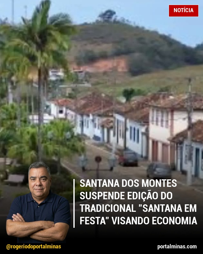 Santana dos Montes Suspende Edição do Tradicional "Santana em Festa" visando economia
