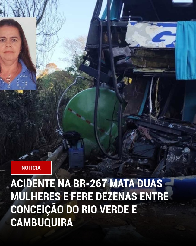 Acidente na BR-267 Mata Duas Mulheres e Fere Dezenas Entre Conceição do Rio Verde e Cambuquira