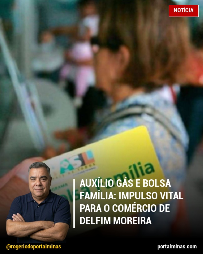 Auxílio Gás e Bolsa Família: Impulso Vital para o Comércio de Delfim Moreira