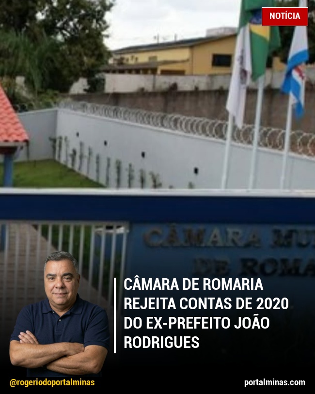 Câmara de Romaria Rejeita Contas de 2020 do Ex-Prefeito João Rodrigues
