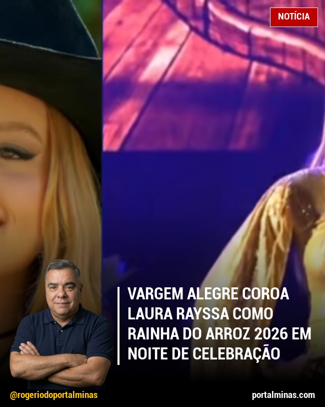 Vargem Alegre Coroa Laura Rayssa como Rainha do Arroz 2026 em Noite de Celebração