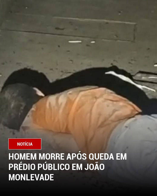 Homem Morre Após Queda em Prédio Público em João Monlevade