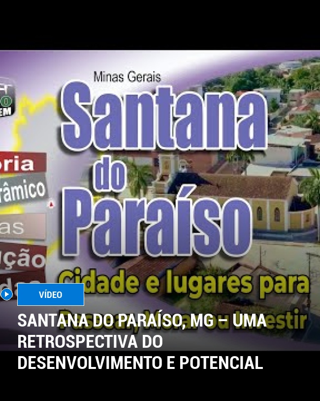 Santana do Paraíso, MG – Uma Retrospectiva do Desenvolvimento e Potencial