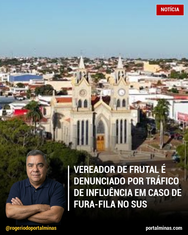Vereador de Frutal é Denunciado por Tráfico de Influência em Caso de Fura-Fila no SUS