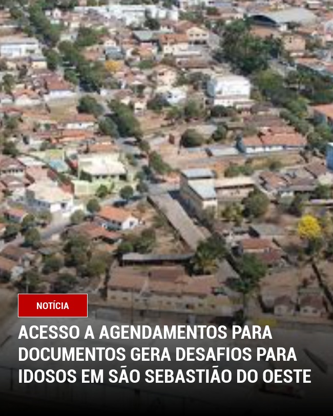 Acesso a Agendamentos para Documentos Gera Desafios para Idosos em São Sebastião do Oeste