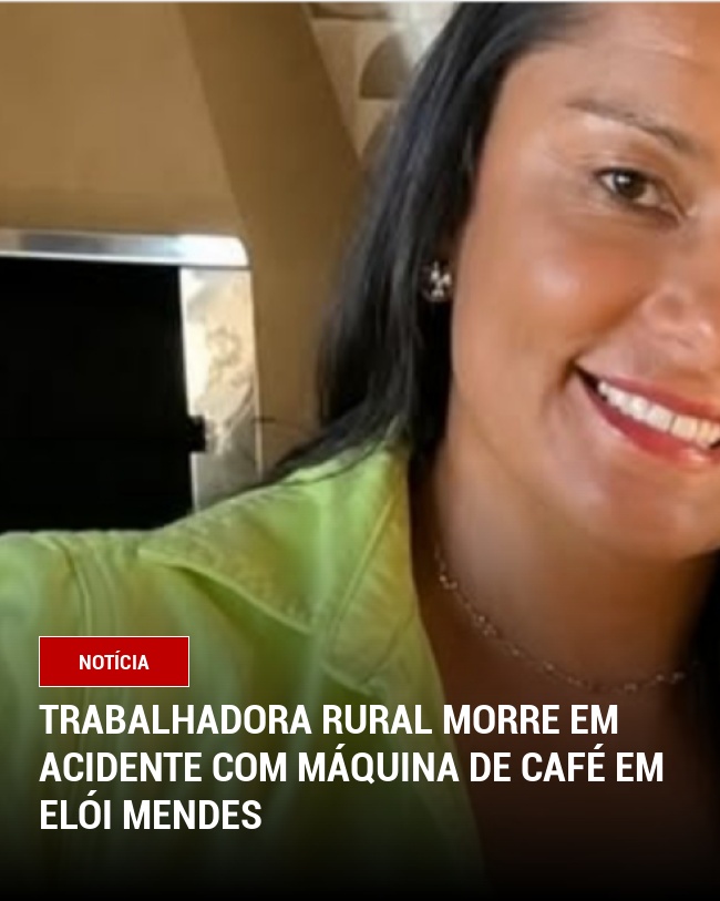 Trabalhadora Rural morre em Acidente com Máquina de Café em Elói Mendes