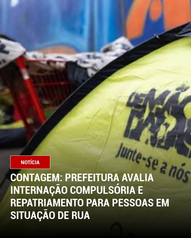 Contagem: Prefeitura Avalia Internação Compulsória e Repatriamento para Pessoas em Situação de Rua