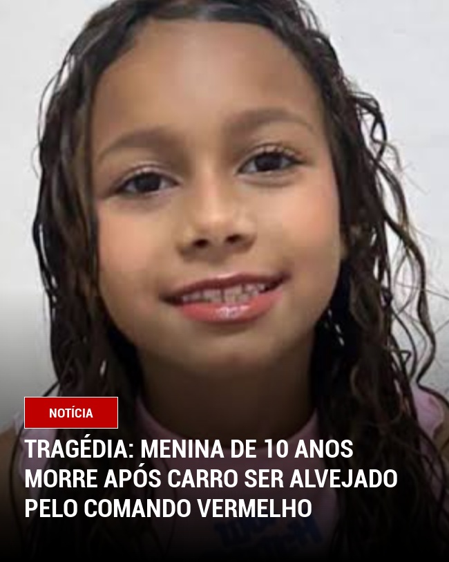 Tragédia: Menina de 10 Anos Morre Após Carro Ser Alvejado pelo Comando Vermelho
