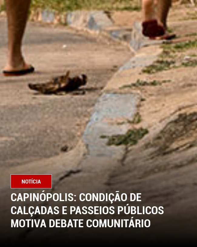 Capinópolis: Condição de Calçadas e Passeios Públicos Motiva Debate Comunitário
