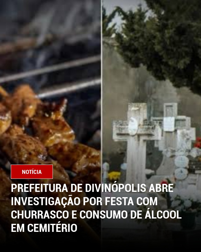 Prefeitura de Divinópolis Abre Investigação por Festa com Churrasco e Consumo de Álcool em Cemitério