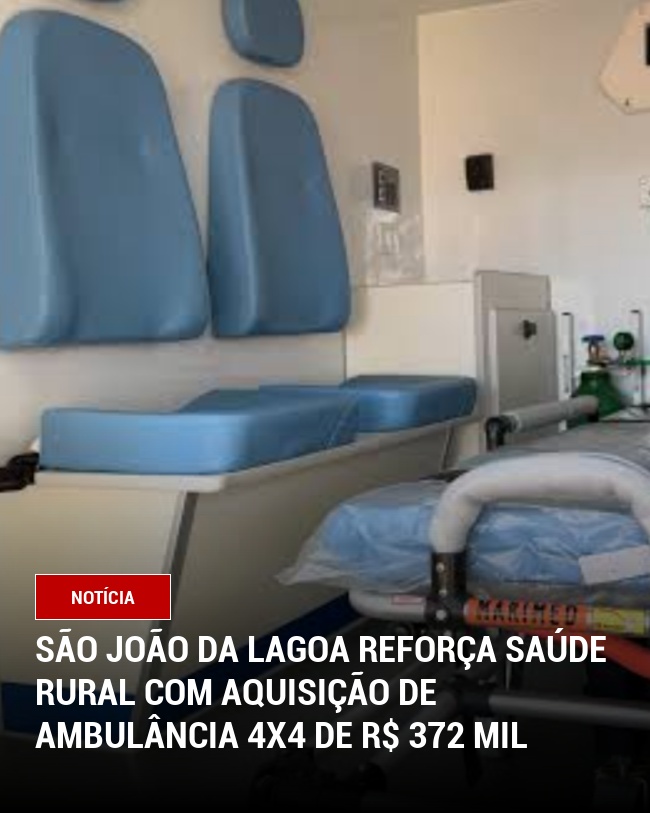 São João da Lagoa Reforça Saúde Rural com Aquisição de Ambulância 4x4 de R$ 372 Mil