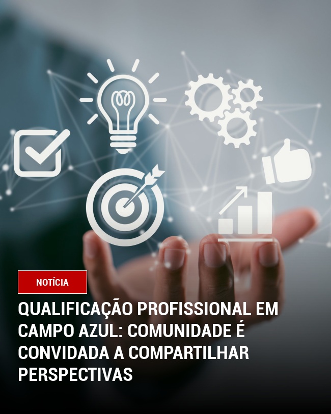Qualificação Profissional em Campo Azul: Comunidade é Convidada a Compartilhar Perspectivas