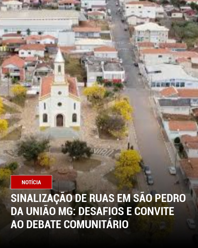 Sinalização de Ruas em São Pedro da União MG: Desafios e Convite ao Debate Comunitário