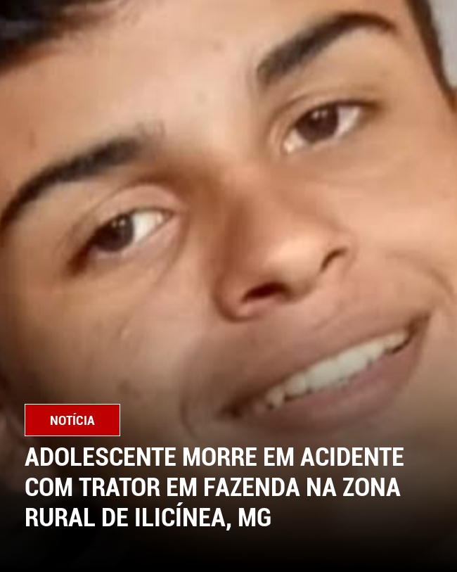 Adolescente Morre em Acidente com Trator em Fazenda na Zona Rural de Ilicínea, MG