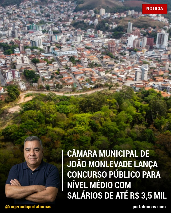 Câmara Municipal de João Monlevade Lança Concurso Público para Nível Médio com Salários de até R$ 3,5 Mil