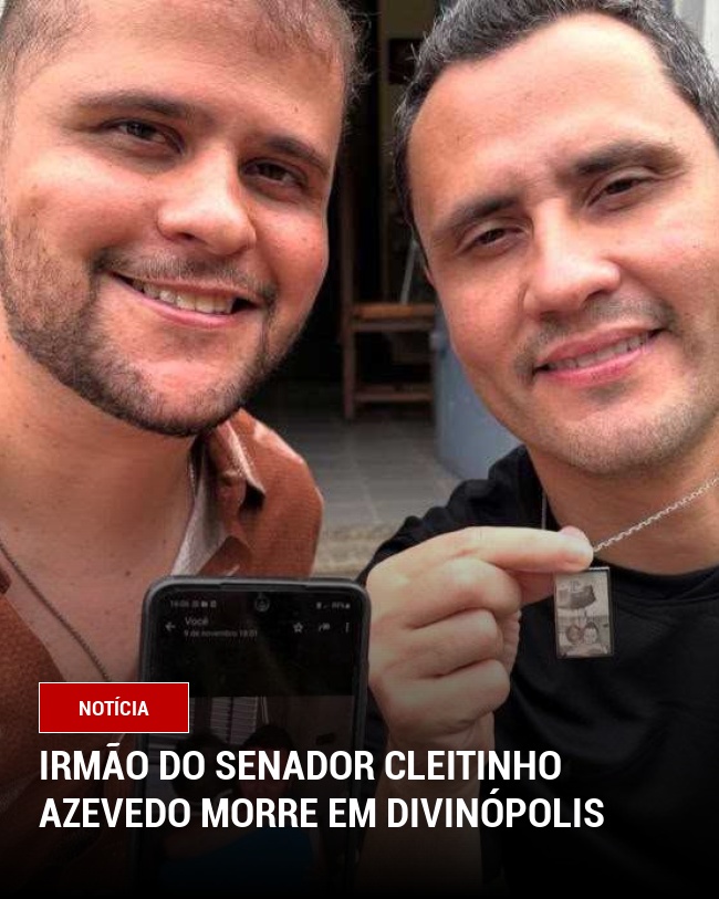 Irmão do senador Cleitinho Azevedo Morre em Divinópolis