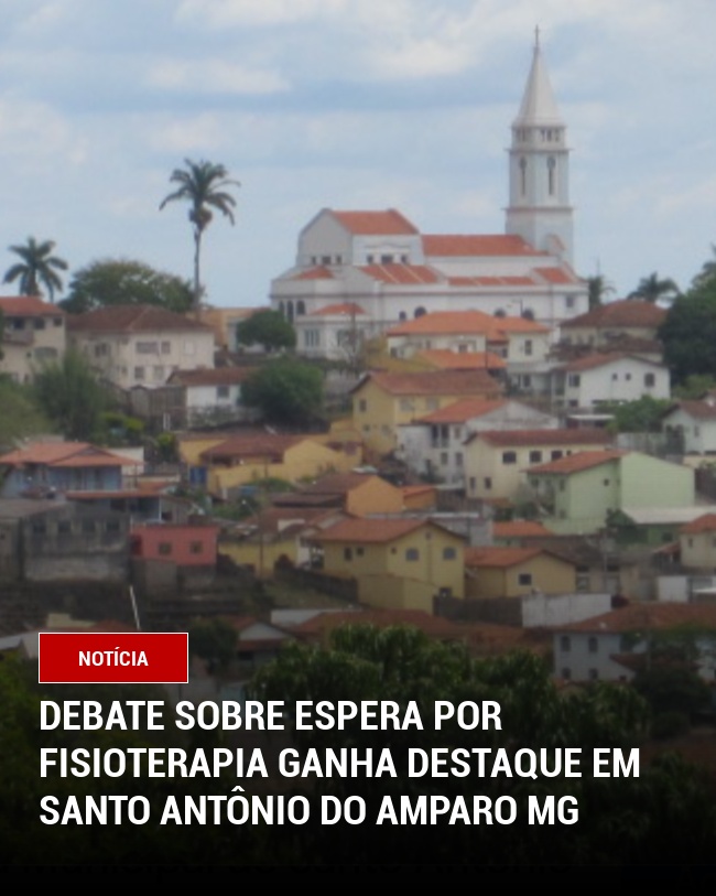 Debate sobre espera por fisioterapia ganha destaque em Santo Antônio do Amparo MG
