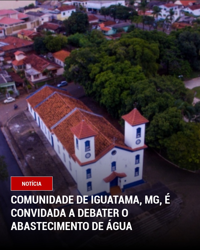 Comunidade de Iguatama, MG, é Convidada a Debater o Abastecimento de Água
