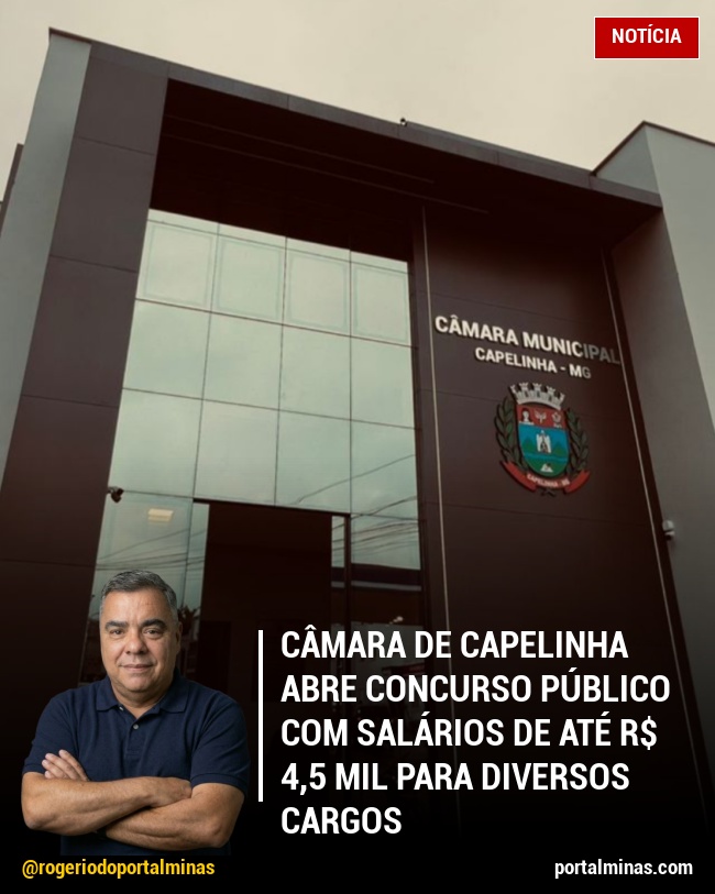 Câmara de Capelinha Abre Concurso Público com Salários de Até R$ 4,5 Mil para Diversos Cargos