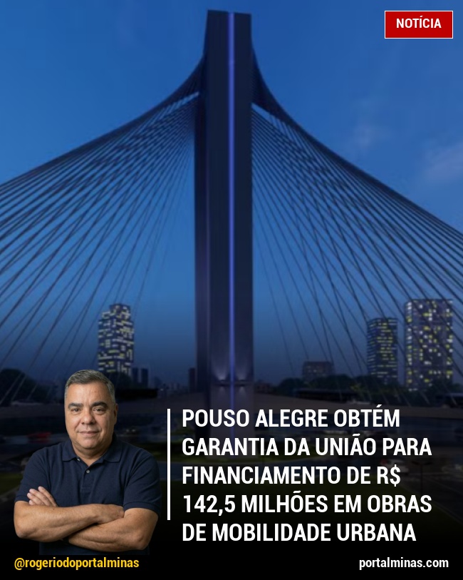 Pouso Alegre Obtém Garantia da União para Financiamento de R$ 142,5 Milhões em Obras de Mobilidade Urbana
