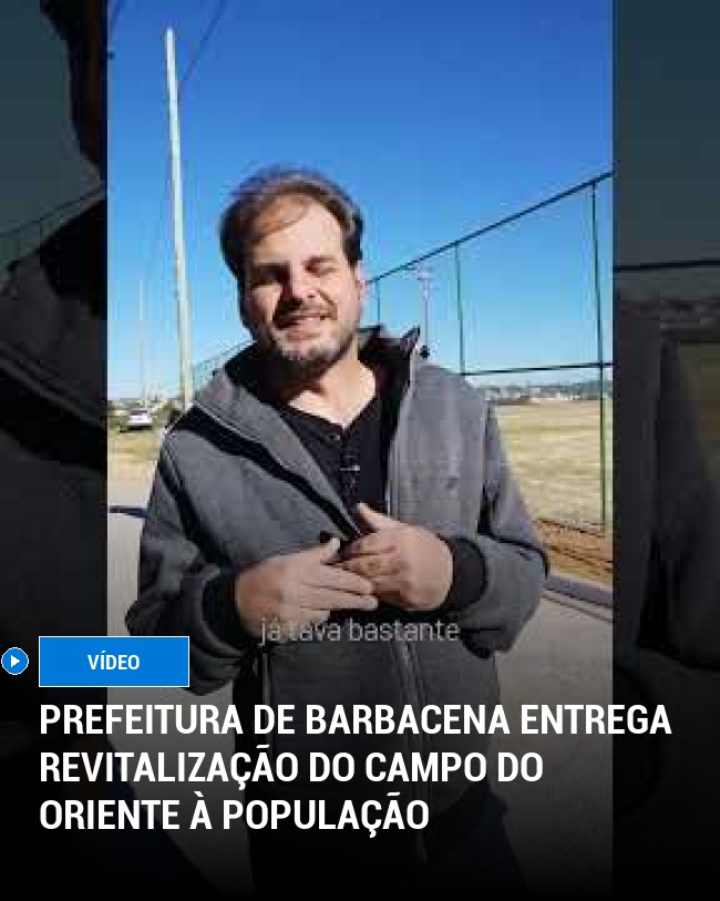 Prefeitura de Barbacena Entrega Revitalização do Campo do Oriente à População