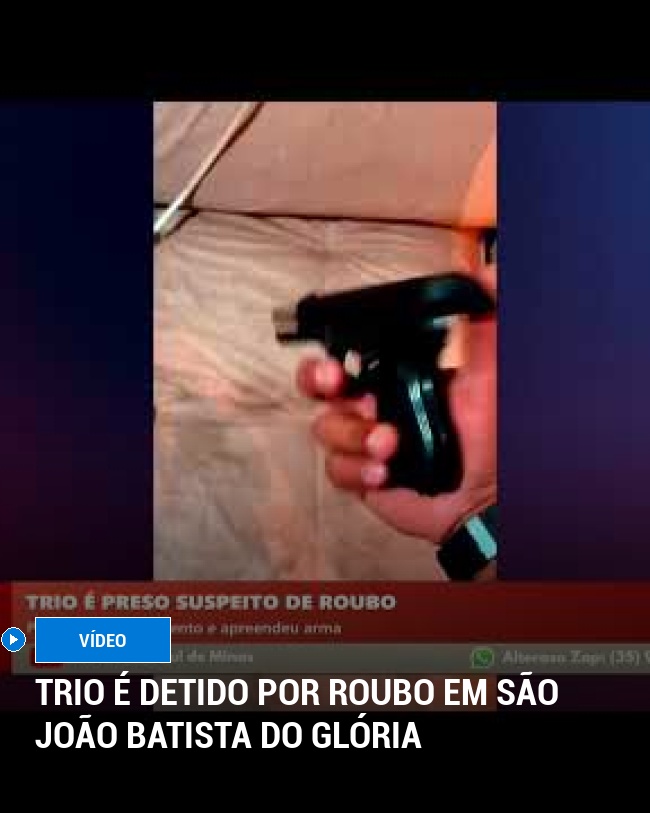 Trio é Detido por Roubo em São João Batista do Glória