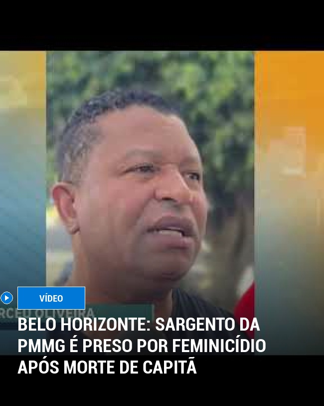 Belo Horizonte: Sargento da PMMG é Preso por Feminicídio Após Morte de Capitã