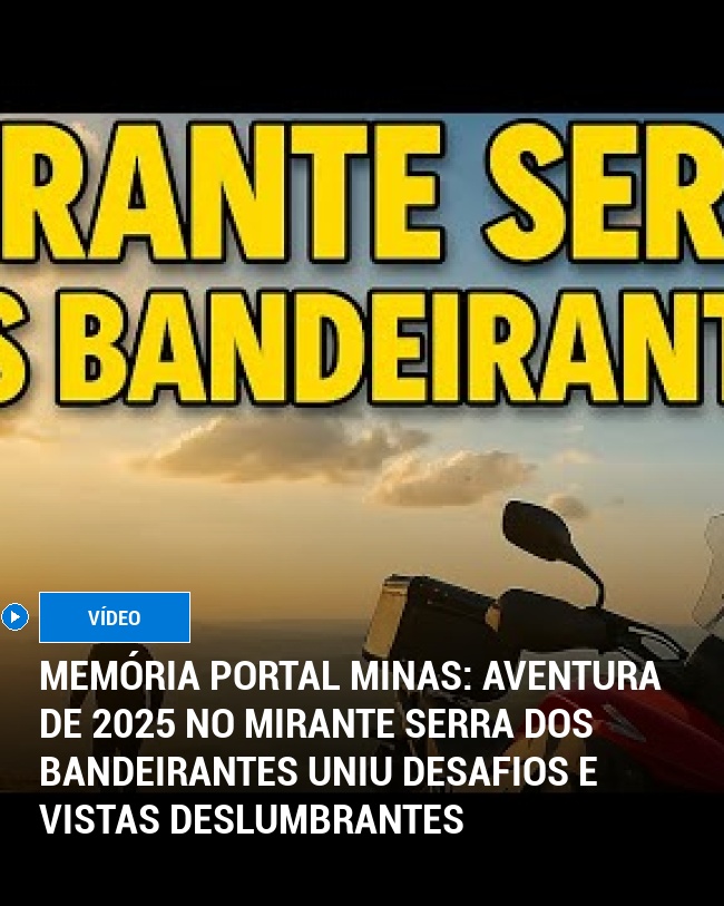 MEMÓRIA PORTAL MINAS: Aventura de 2025 no Mirante Serra dos Bandeirantes uniu desafios e vistas deslumbrantes