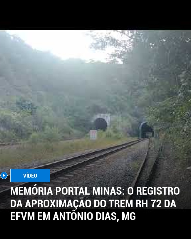 MEMÓRIA PORTAL MINAS: O Registro da Aproximação do Trem RH 72 da EFVM em Antônio Dias, MG