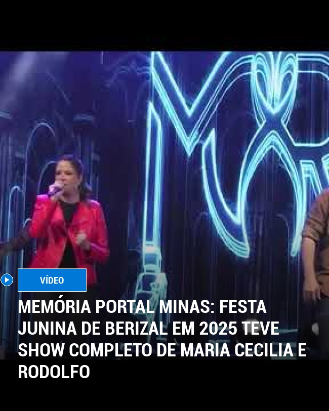 MEMÓRIA PORTAL MINAS: Festa Junina de Berizal em 2025 teve show completo de Maria Cecilia e Rodolfo