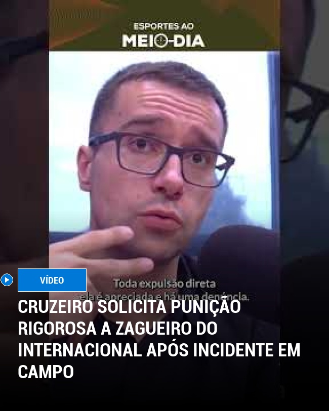 Cruzeiro Solicita Punição Rigorosa a Zagueiro do Internacional Após Incidente em Campo