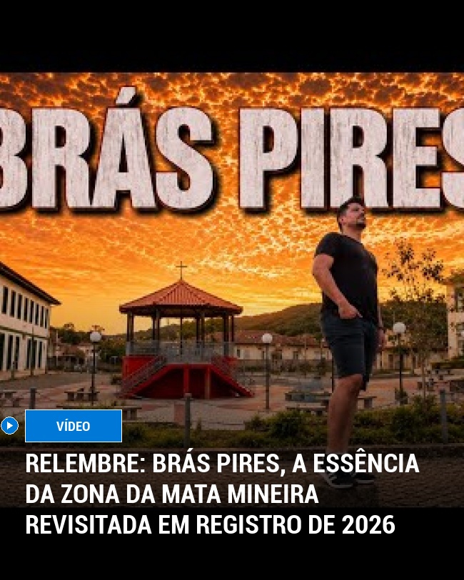RELEMBRE: Brás Pires, a essência da Zona da Mata Mineira revisitada em registro de 2026