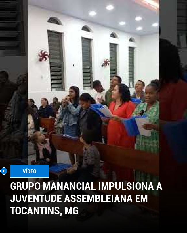 Grupo Manancial Impulsiona a Juventude Assembleiana em Tocantins, MG