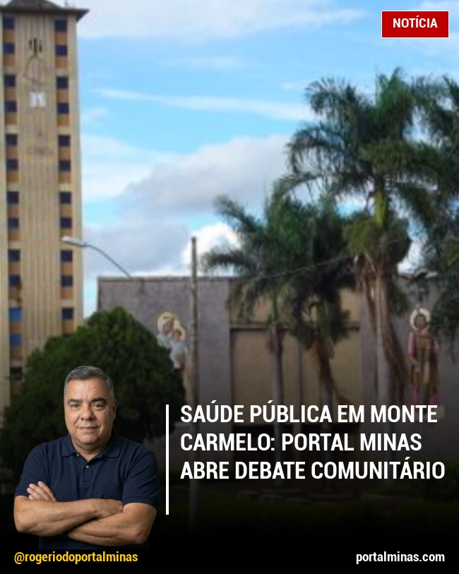Saúde Pública em Monte Carmelo: Portal Minas Abre Debate Comunitário