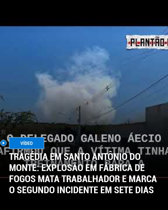 Tragédia em Santo Antônio do Monte: Explosão em fábrica de fogos mata trabalhador e marca o segundo incidente em sete dias