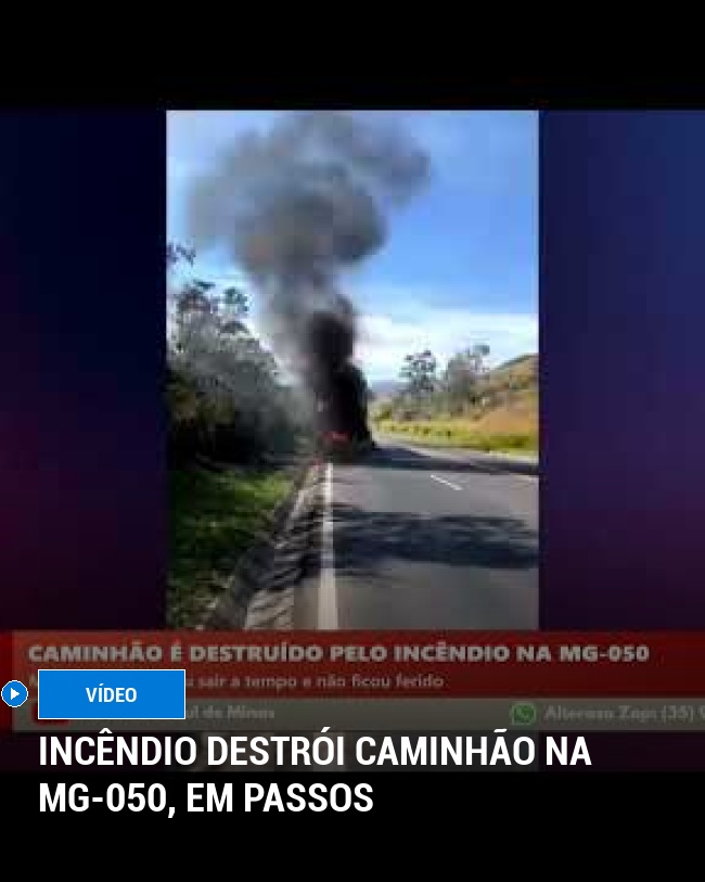Incêndio Destrói Caminhão na MG-050, em Passos