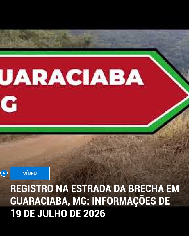Registro na Estrada da Brecha em Guaraciaba, MG: Informações de 19 de Julho de 2026