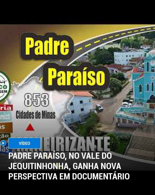 Padre Paraíso, no Vale do Jequitinhonha, Ganha Nova Perspectiva em Documentário