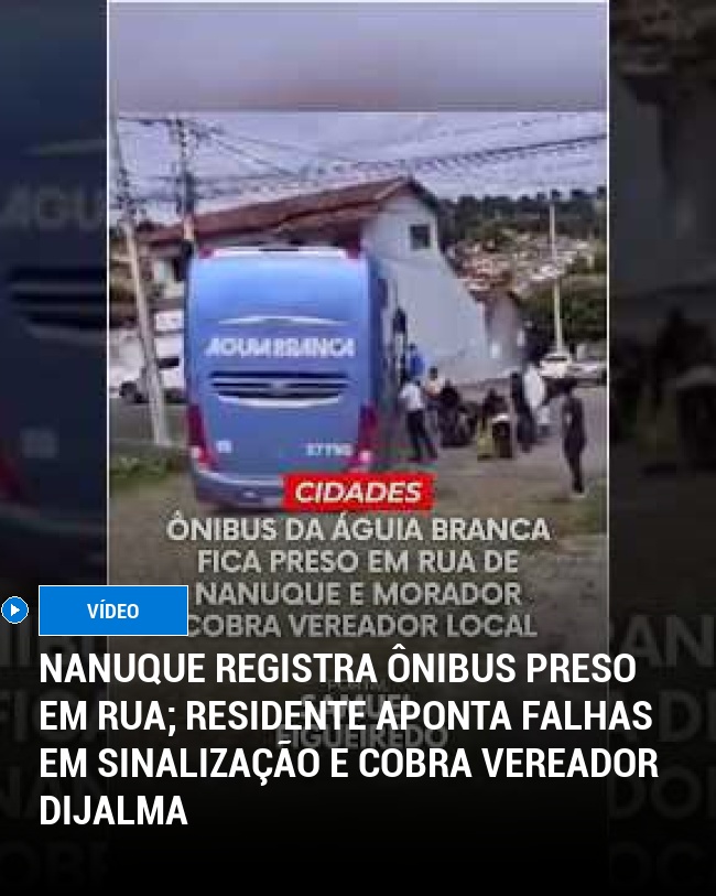Nanuque registra ônibus preso em rua; residente aponta falhas em sinalização e cobra vereador Dijalma