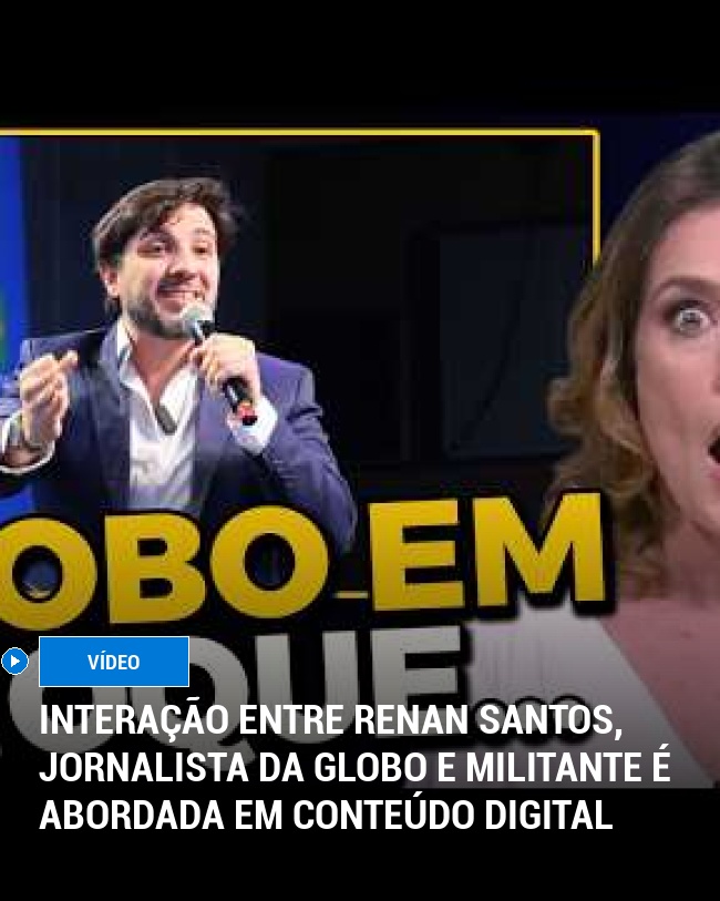 Interação entre Renan Santos, Jornalista da Globo e Militante é Abordada em Conteúdo Digital