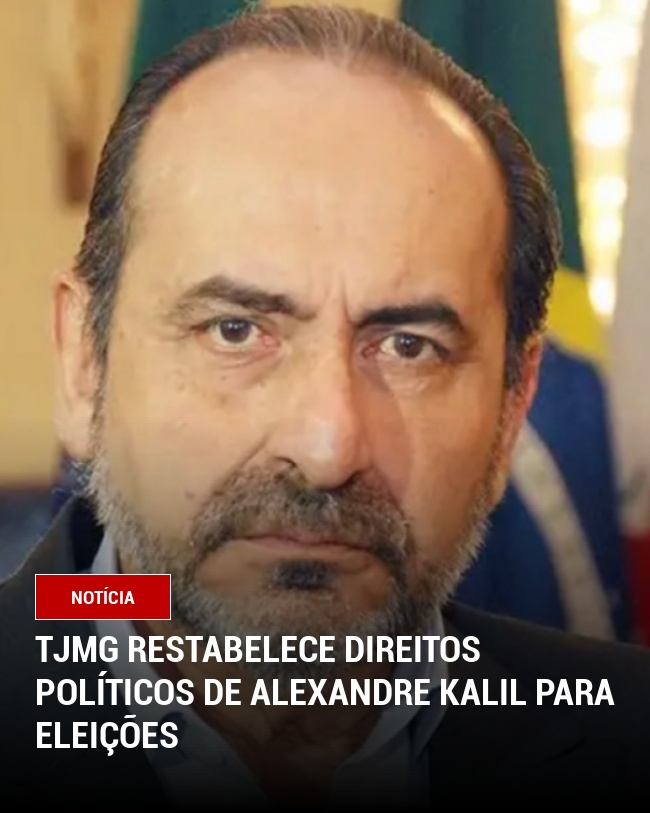 TJMG Restabelece Direitos Políticos de Alexandre Kalil para Eleições