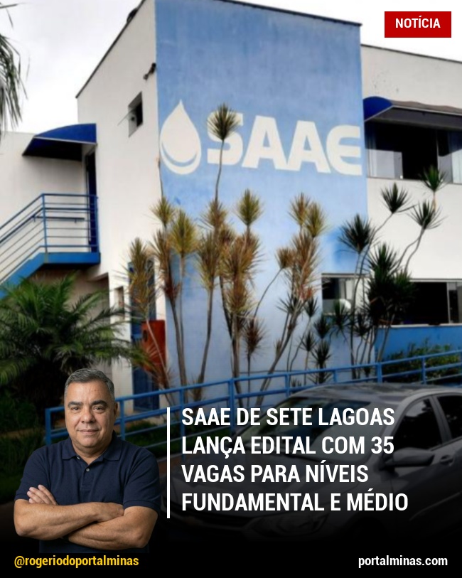 SAAE de Sete Lagoas Lança Edital com 35 Vagas para Níveis Fundamental e Médio