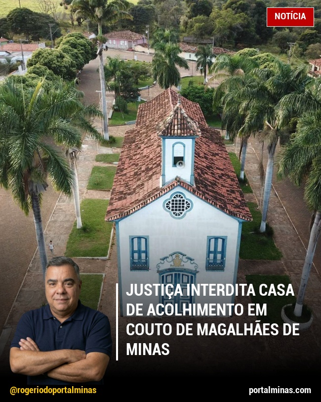 Justiça Interdita Casa de Acolhimento em Couto de Magalhães de Minas