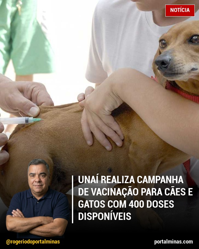 Unaí Realiza Campanha de Vacinação para Cães e Gatos com 400 Doses Disponíveis