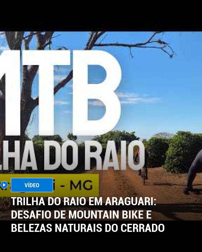 Trilha do Raio em Araguari: Desafio de Mountain Bike e Belezas Naturais do Cerrado