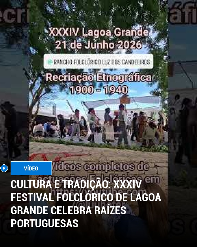 Cultura e Tradição: XXXIV Festival Folclórico de Lagoa Grande Celebra Raízes Portuguesas