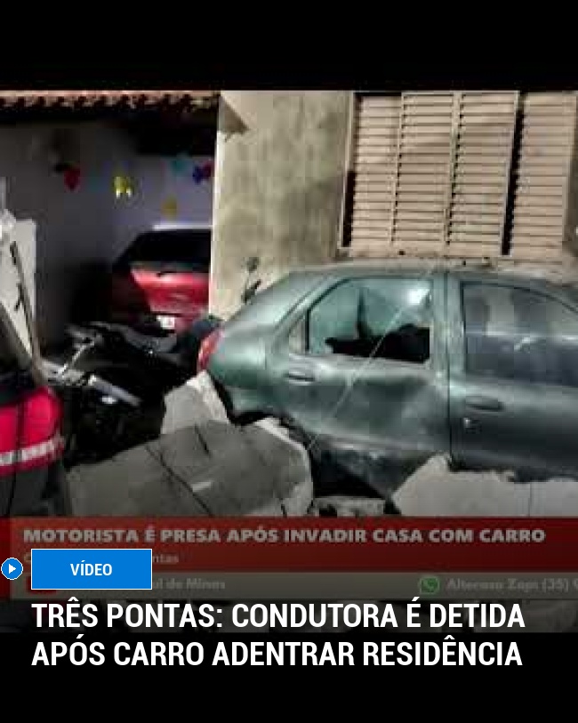 Três Pontas: Condutora é Detida Após Carro Adentrar Residência