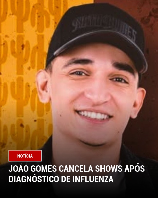 João Gomes Cancela Shows Após Diagnóstico de Influenza