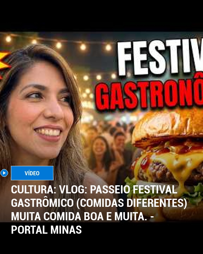 CULTURA: Vlog: Passeio Festival Gastrômico (comidas Diferentes) Muita Comida Boa E Muita. - Portal Minas