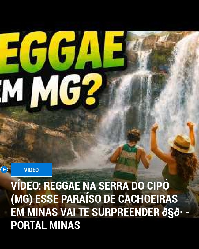 VÍDEO: Reggae na Serra do Cipó (MG) Esse Paraíso de Cachoeiras em Minas Vai Te Surpreender 🇧🇷 - Portal Minas